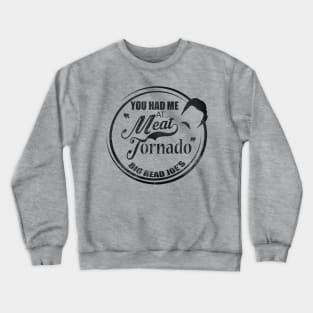 Ron swanson , Meat tornado Crewneck Sweatshirt